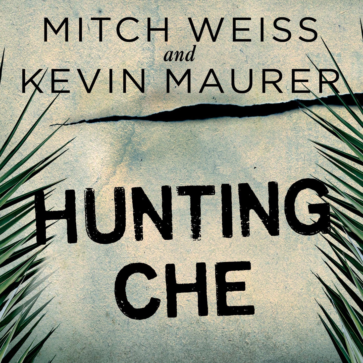 Hunting Che: How a U.S. Special Forces Team Helped Capture the World's Most Famous Revolutionary