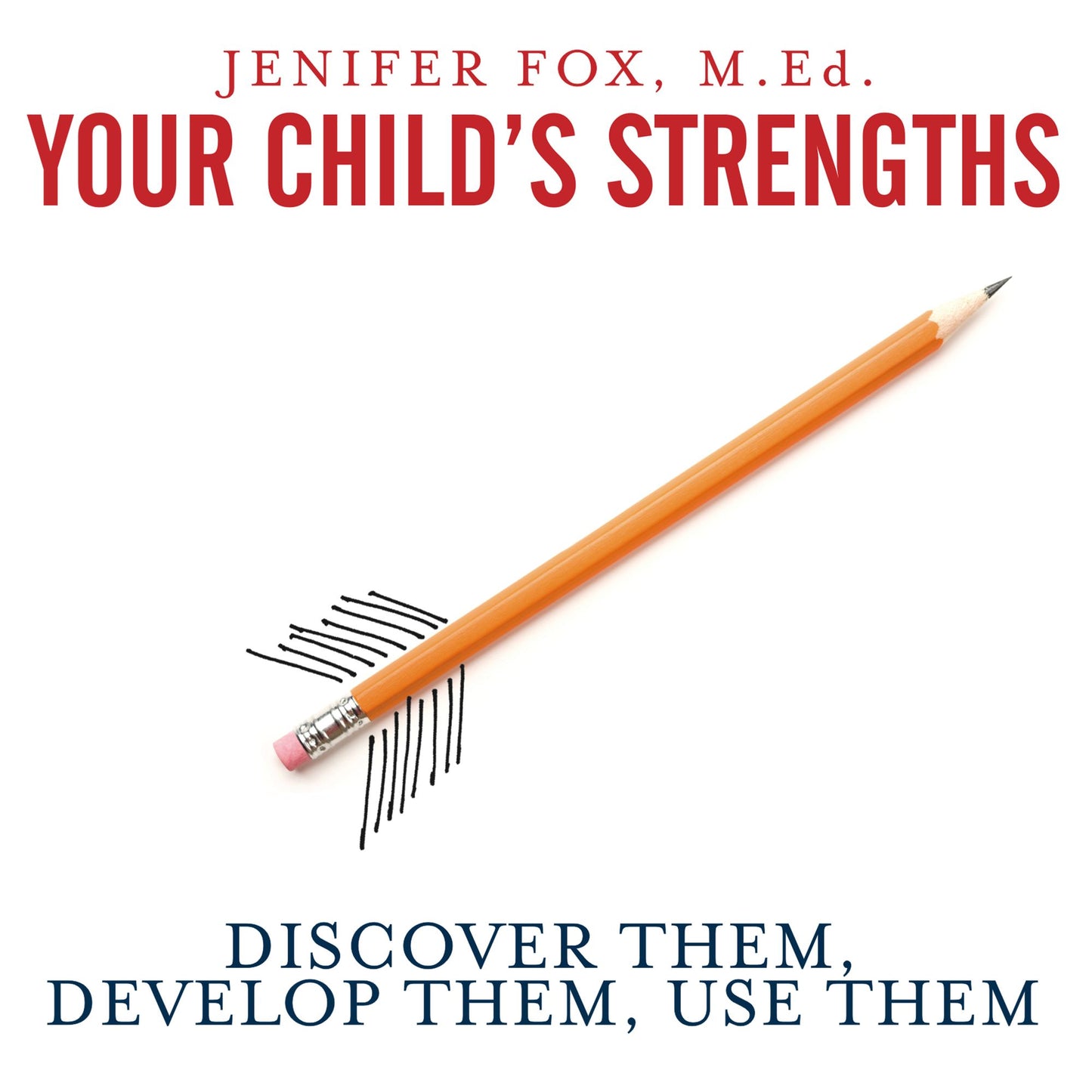 Your Child's Strengths: Discover Them, Develop Them, Use Them