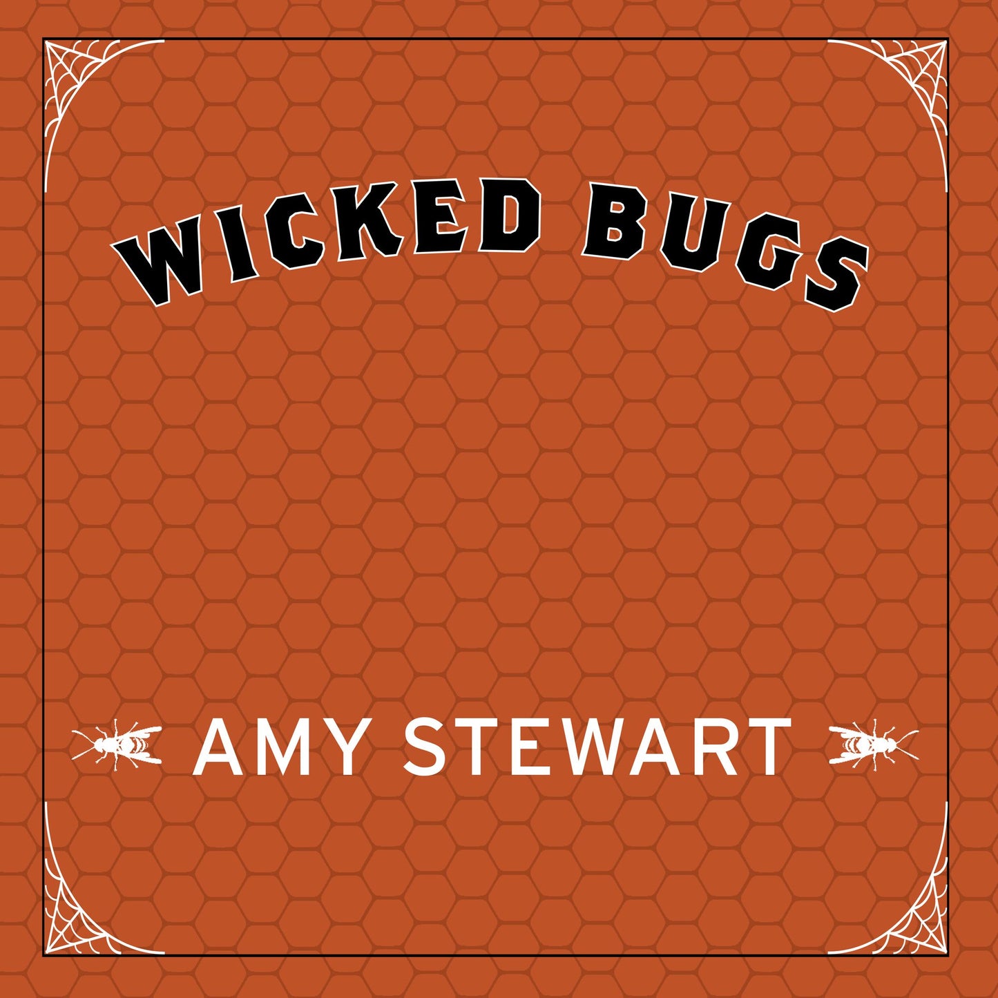 Wicked Bugs: The Louse That Conquered Napoleon's Army and Other Diabolical Insects