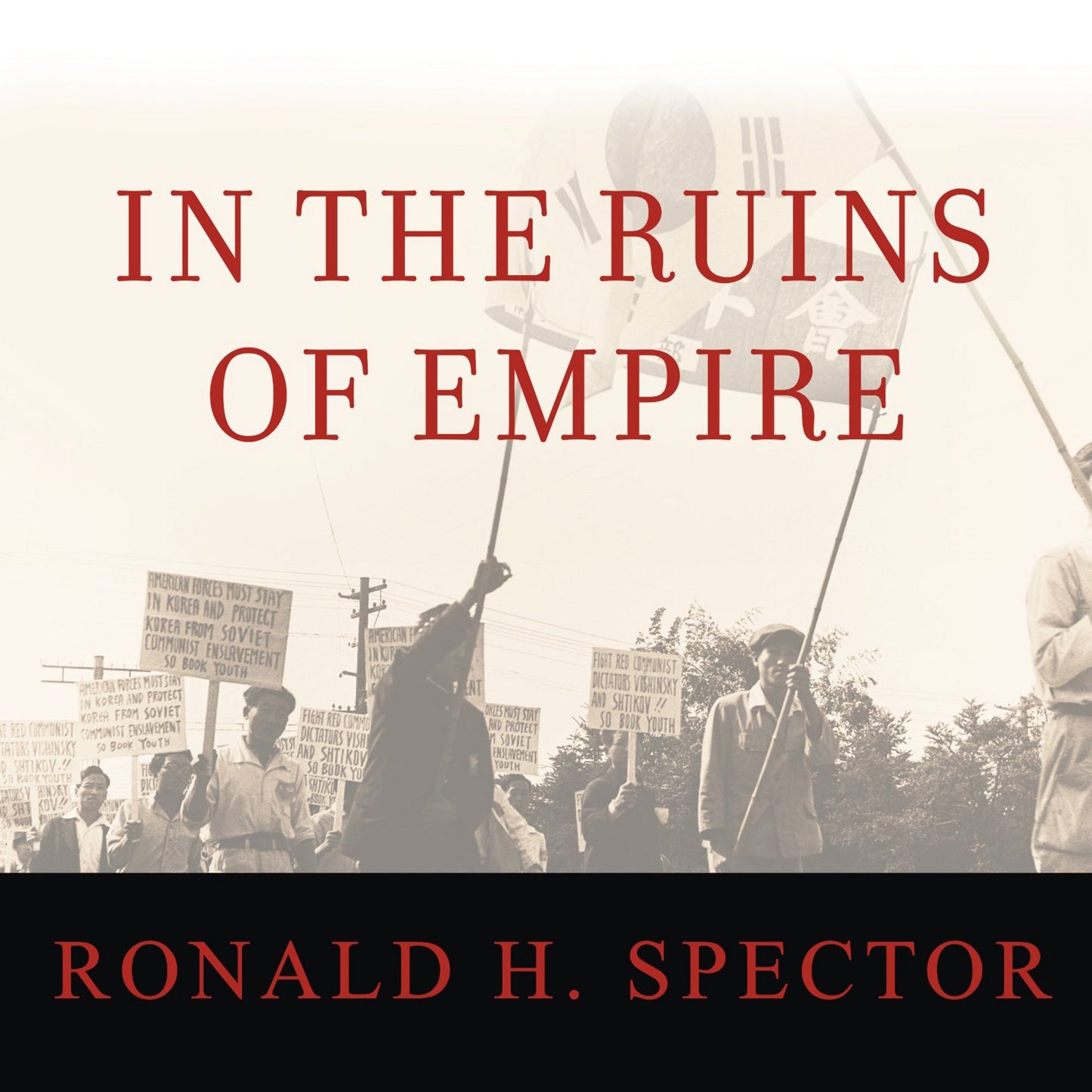 In the Ruins of Empire: The Japanese Surrender and the Battle for Postwar Asia