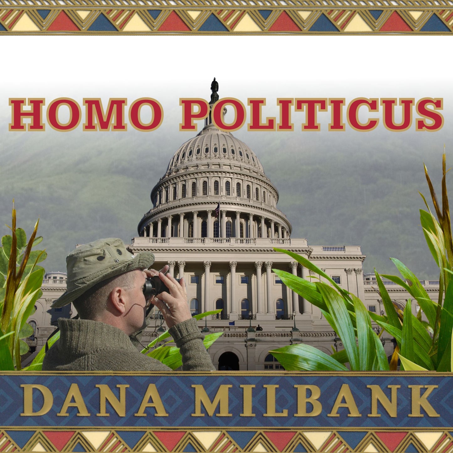 Homo Politicus: The Strange and Scary Tribes that Run Our Government