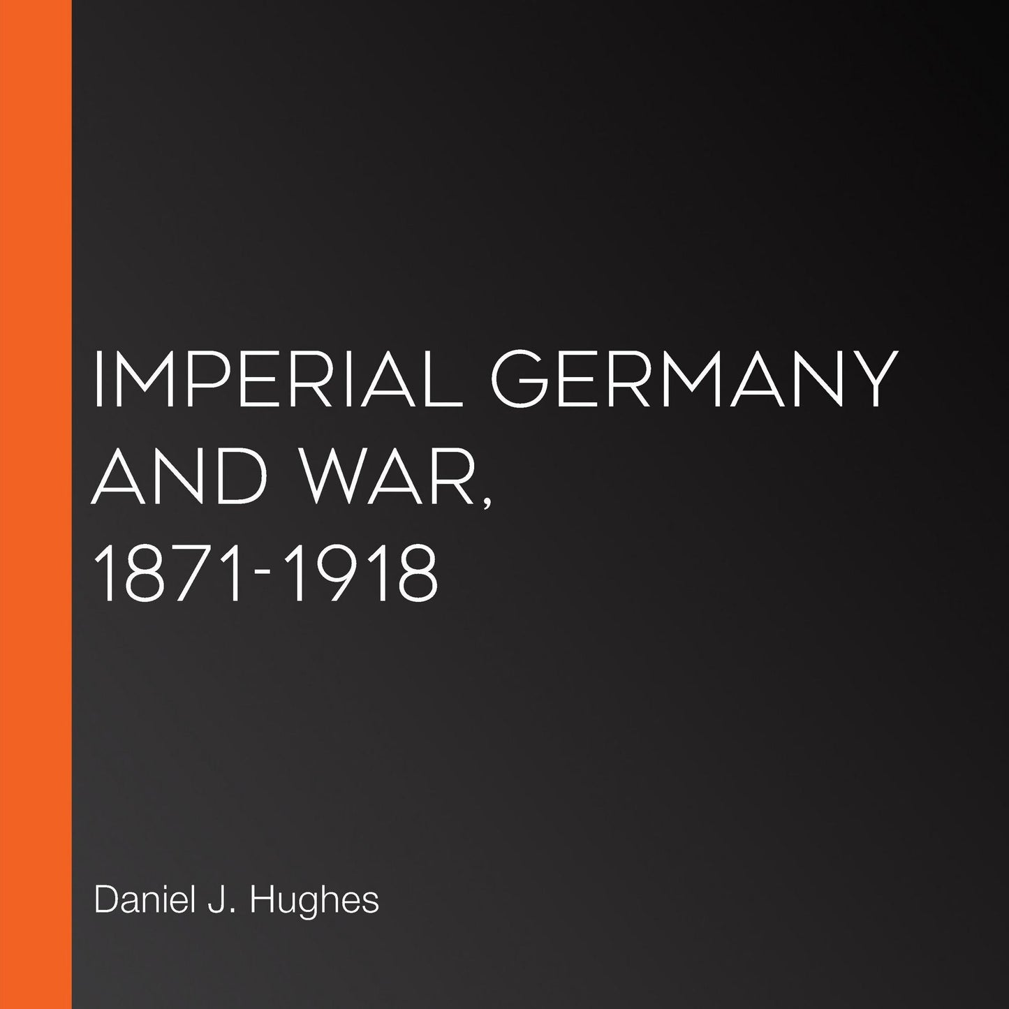 Imperial Germany and War, 1871-1918
