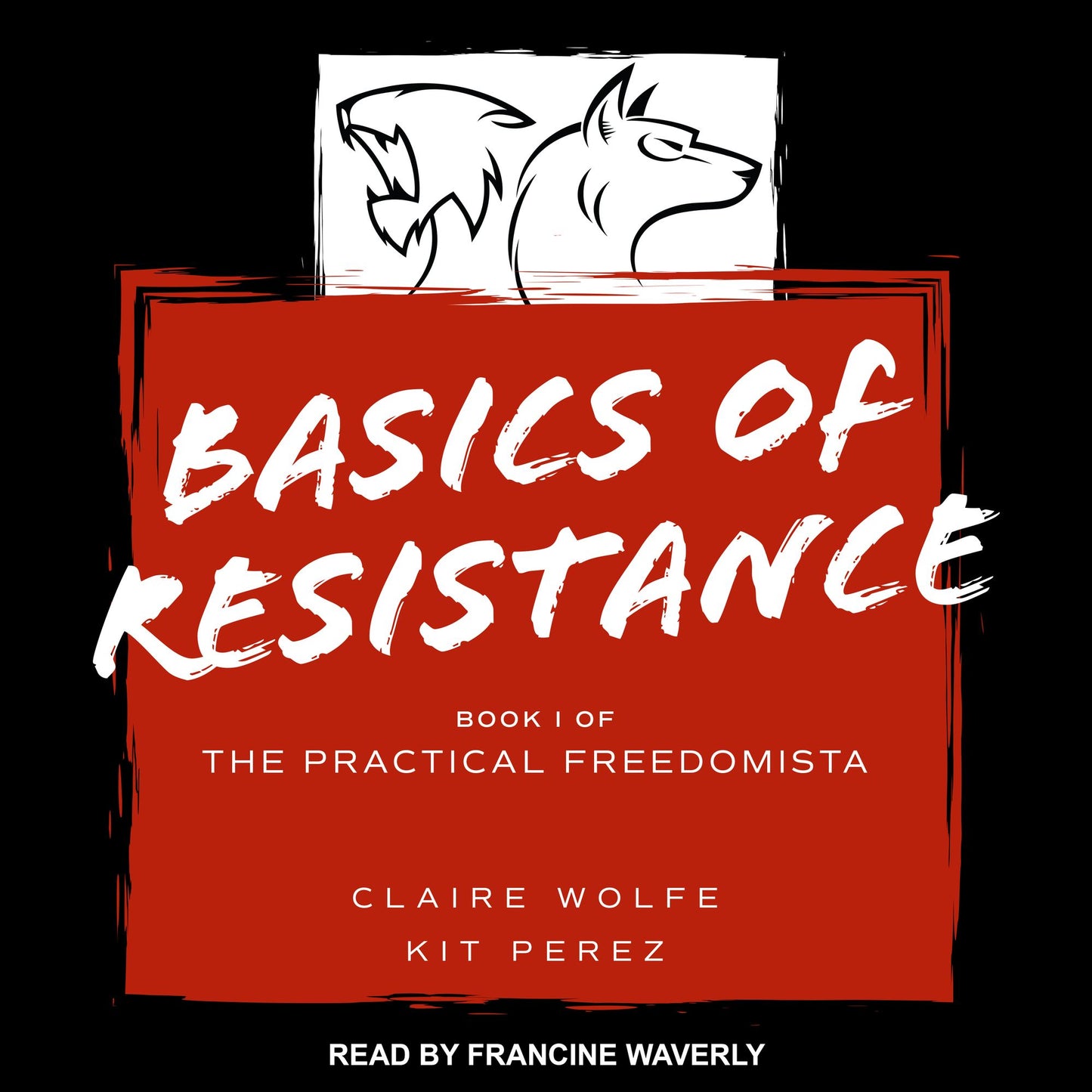 Basics of Resistance: Book I of The Practical Freedomista