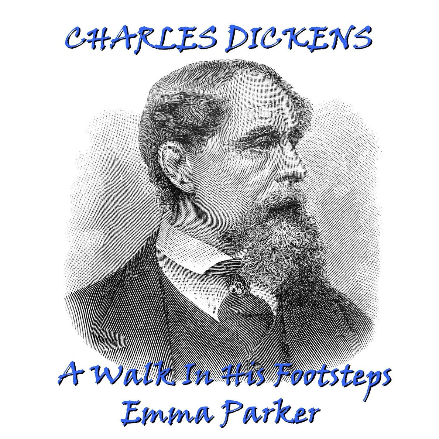 Charles Dickens - A Walk In His Footsteps