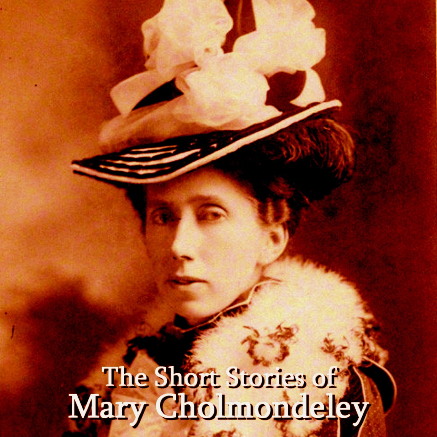 The Short Stories of Mary Cholmondeley