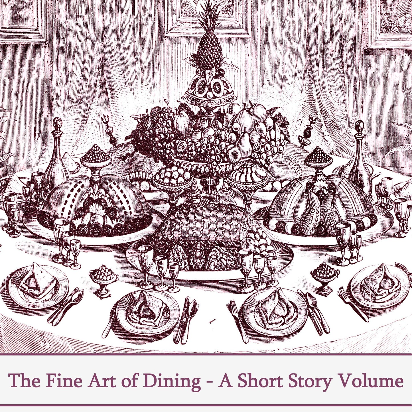 Art Of Fine Dining, The - A Short Story Volume