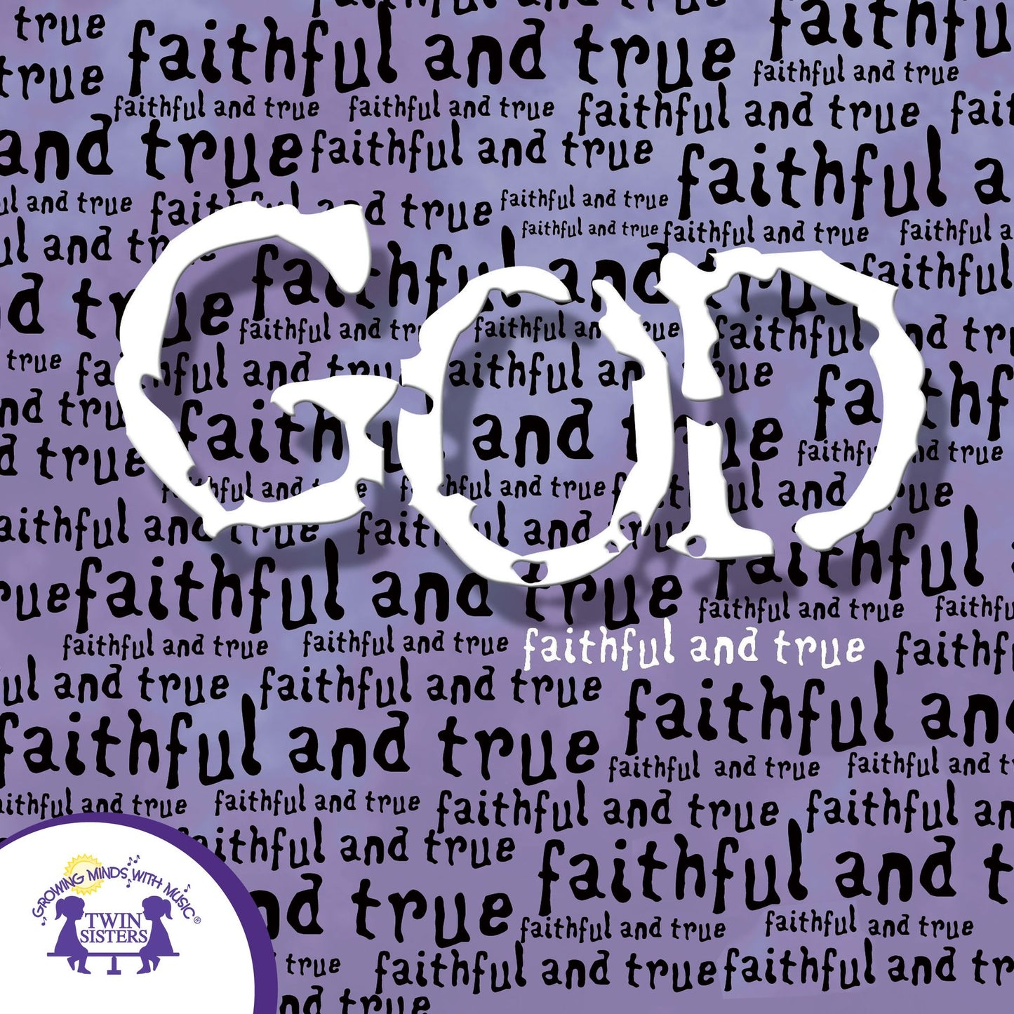 God -Faithful and True
