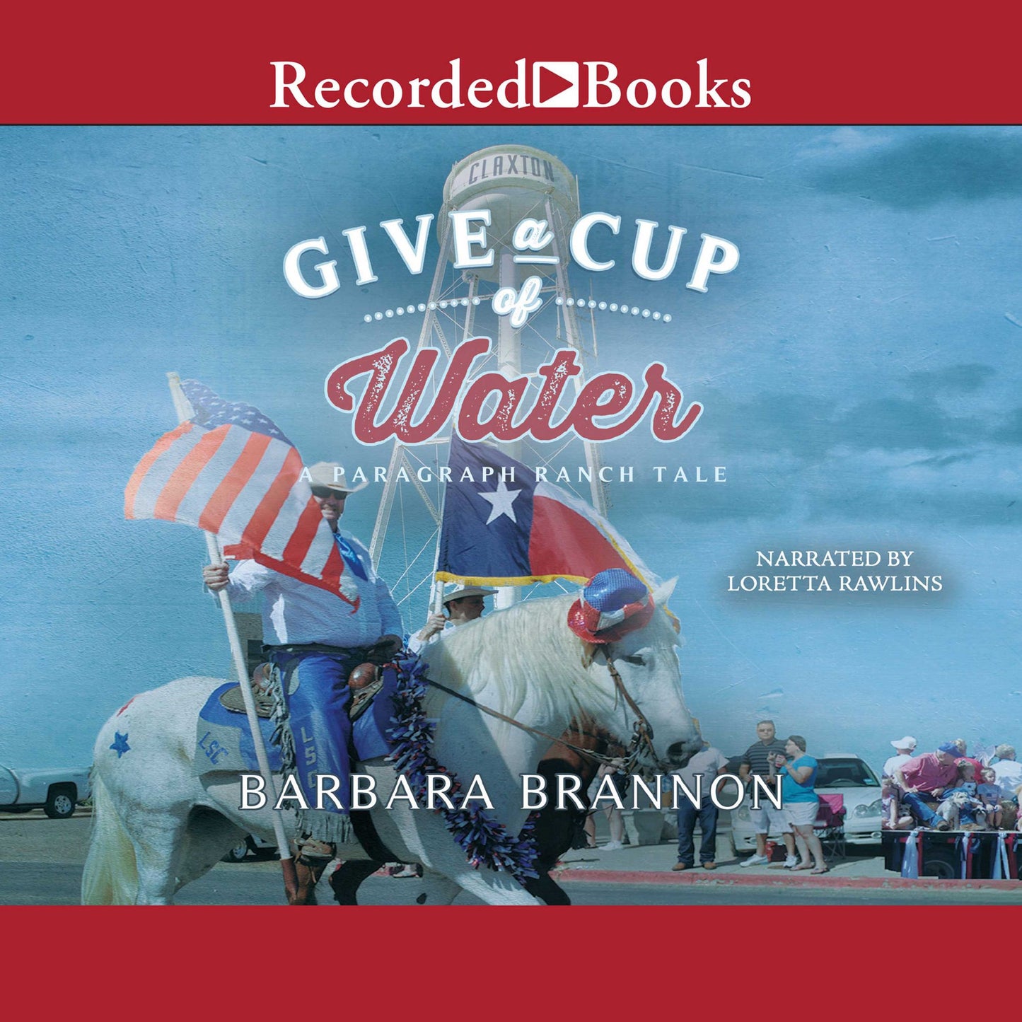 Give a Cup of Water: A Texas Tale