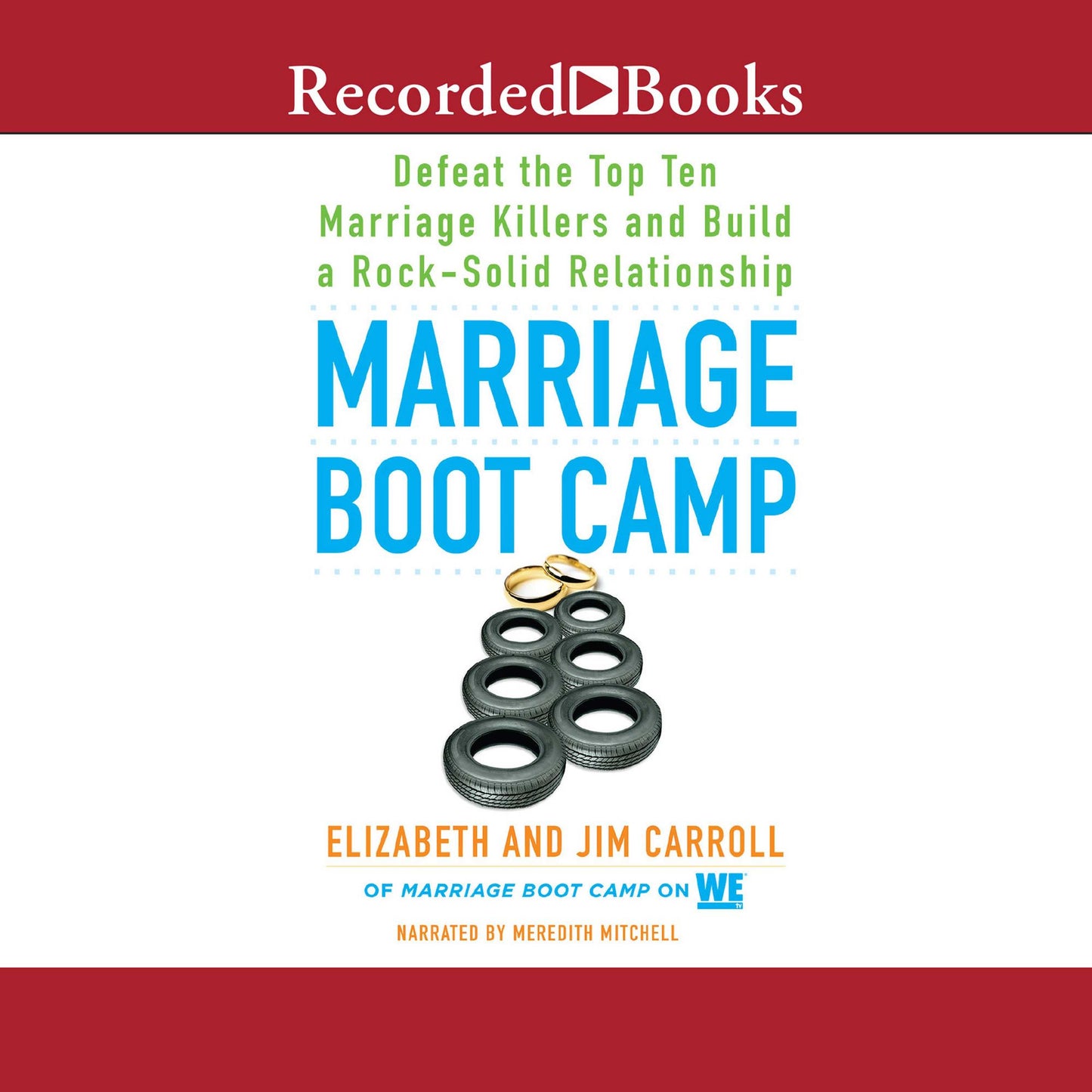 Marriage Boot Camp: Defeat the Top 10 Marriage Killers and Build a Rock-Solid Relationship