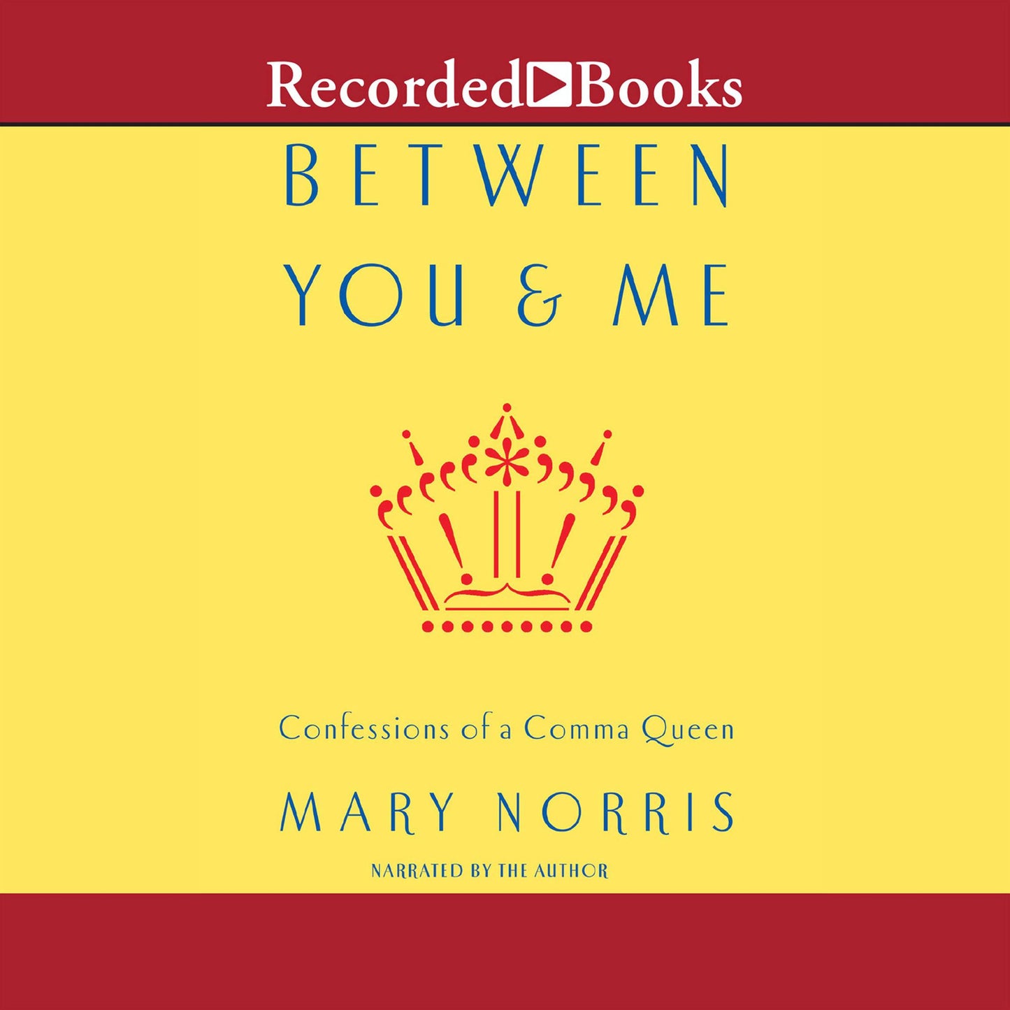 Between You and Me: Confessions of Comma Queen