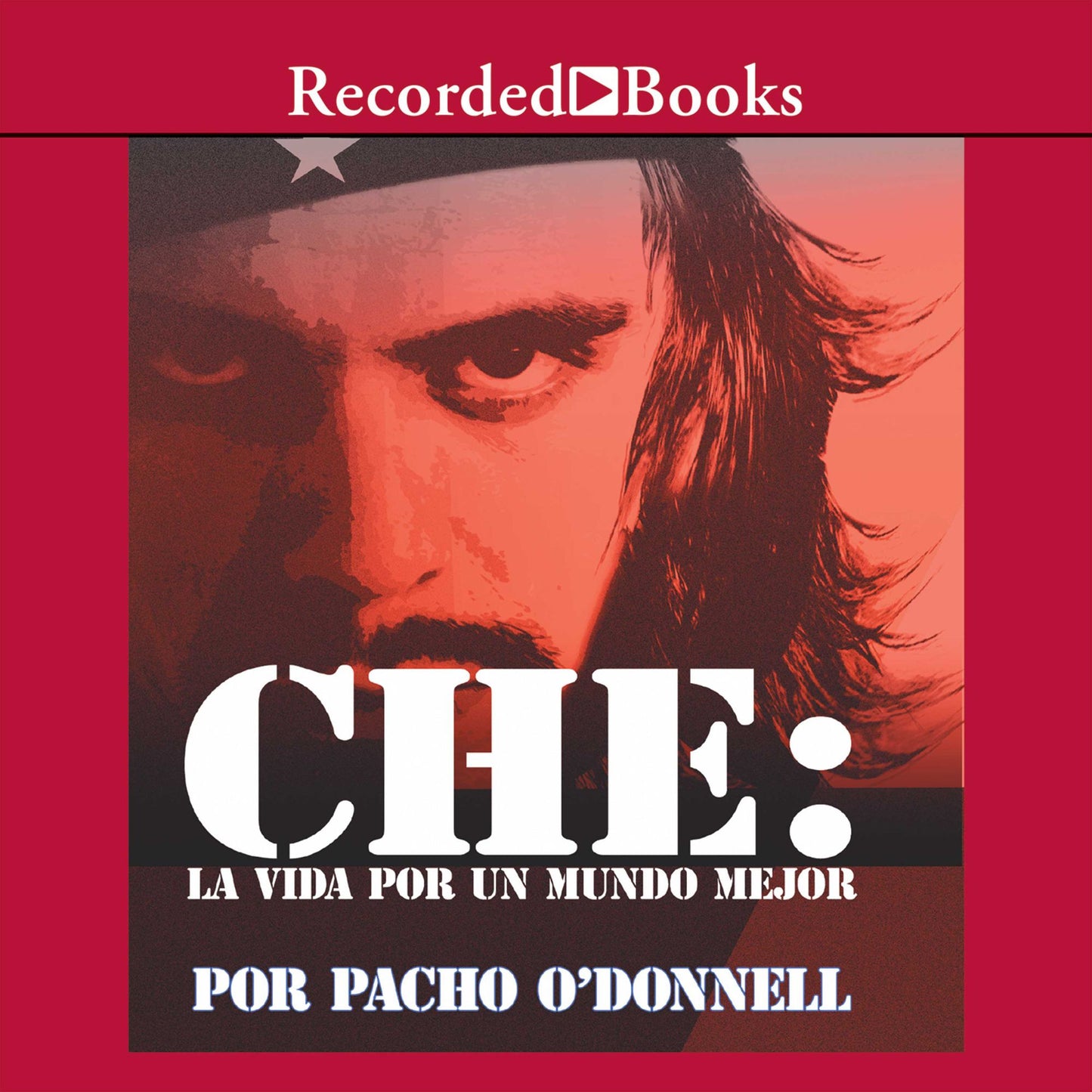 Che: La vida por un mundo mejor