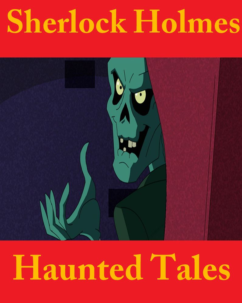 Sherlock Holmes: Haunted Tales