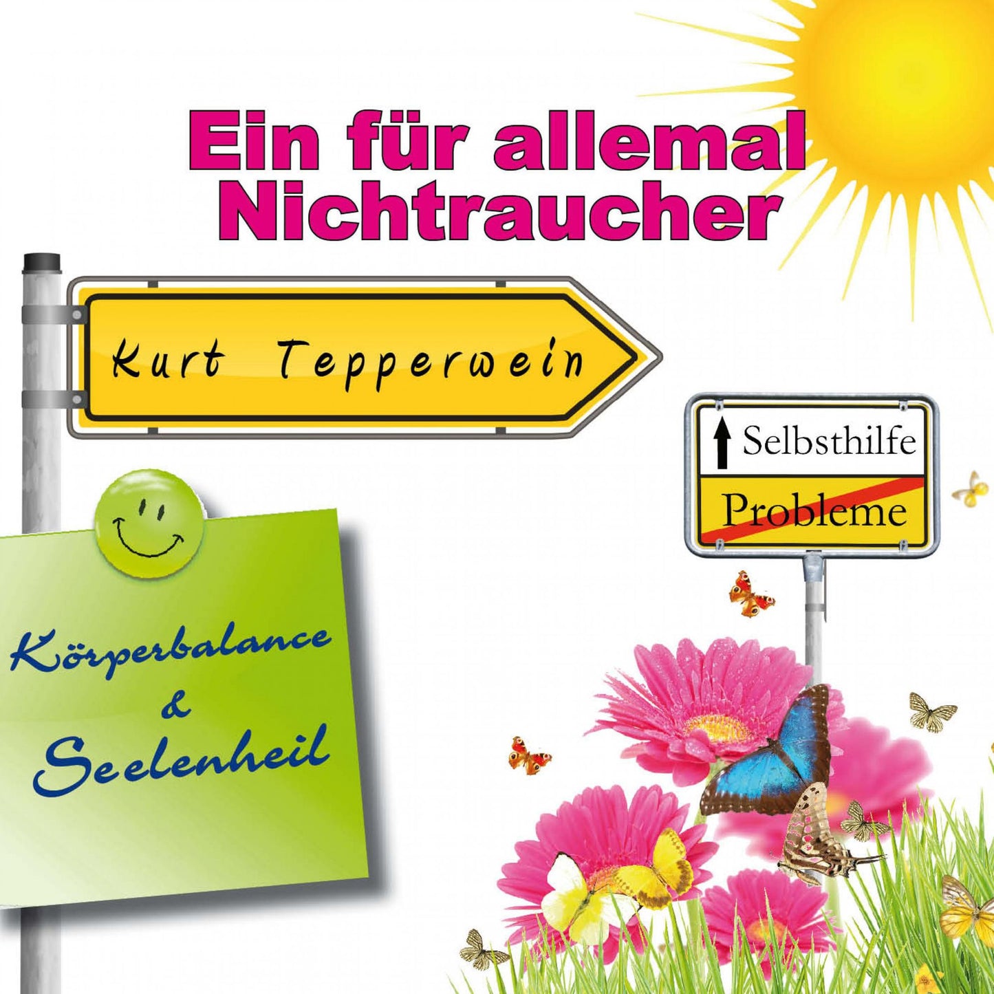 Selbsthilfe: Ein für allemal Nichtraucher (Körperbalance und Seelenheil)