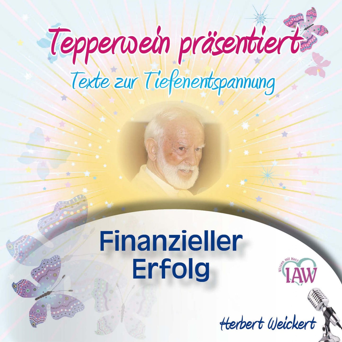 Tepperwein präsentiert: Finanzieller Erfolg (Texte zur Tiefenentspannung)