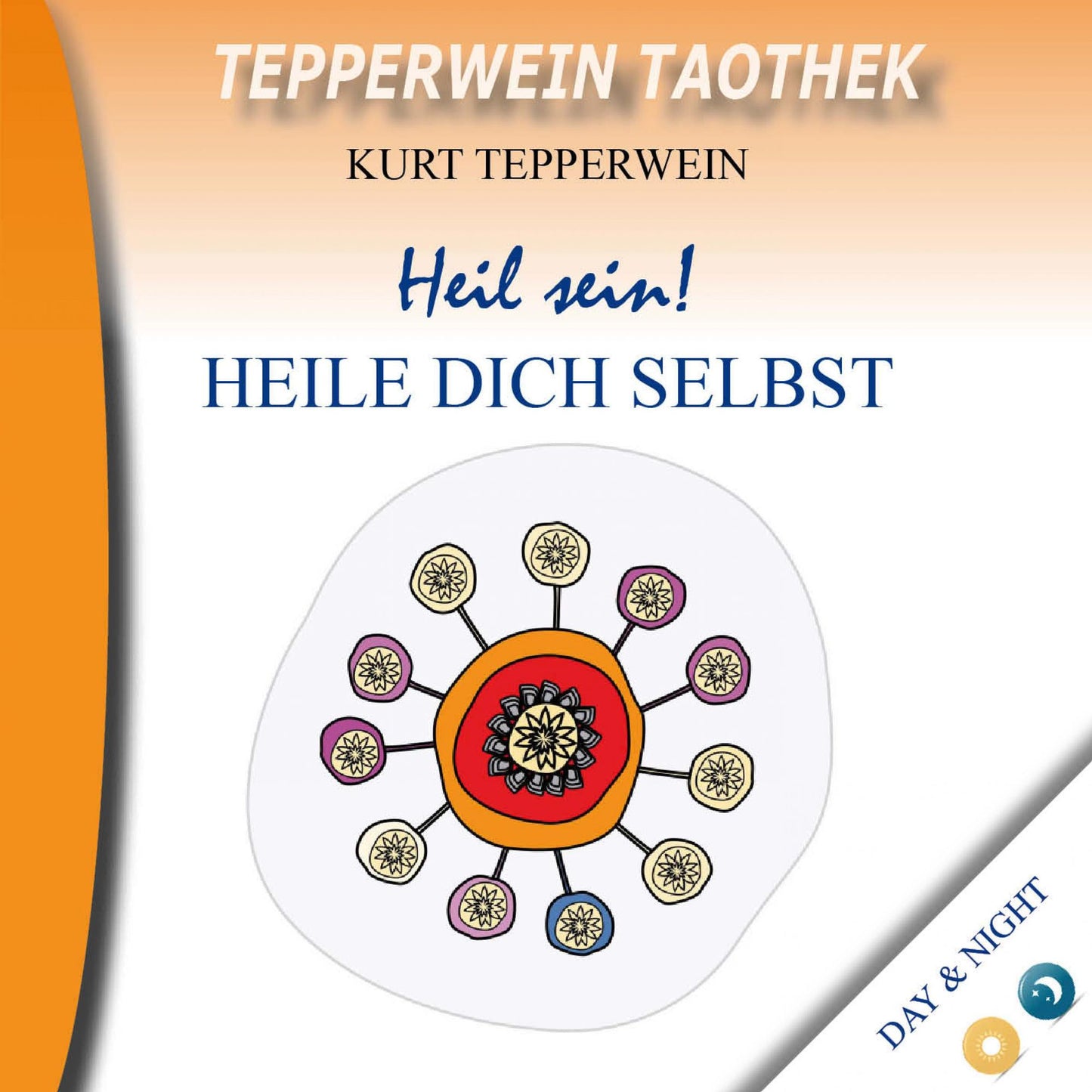 Tepperwein Taothek: Heil sein! Heile dich selbst (Day & Night)