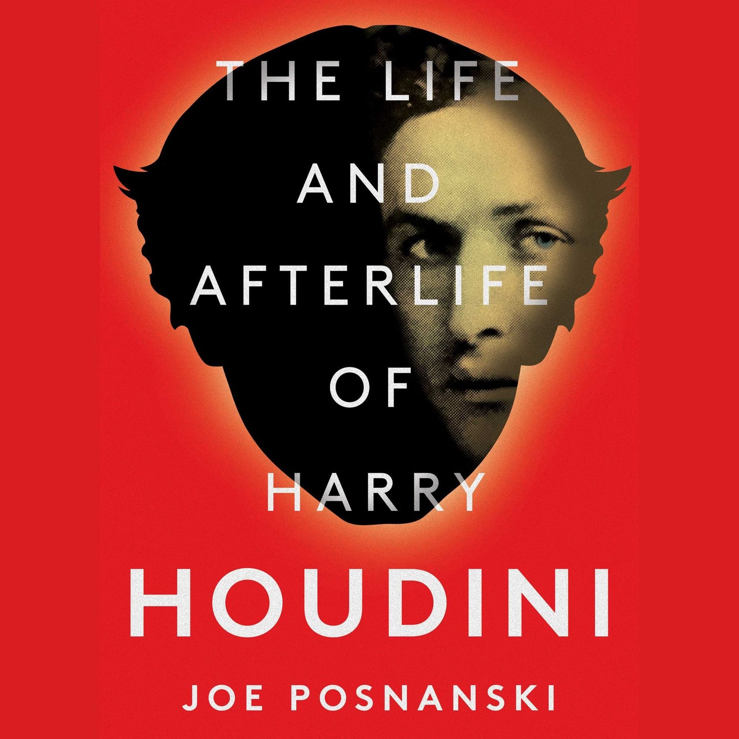 The Life and Afterlife of Harry Houdini