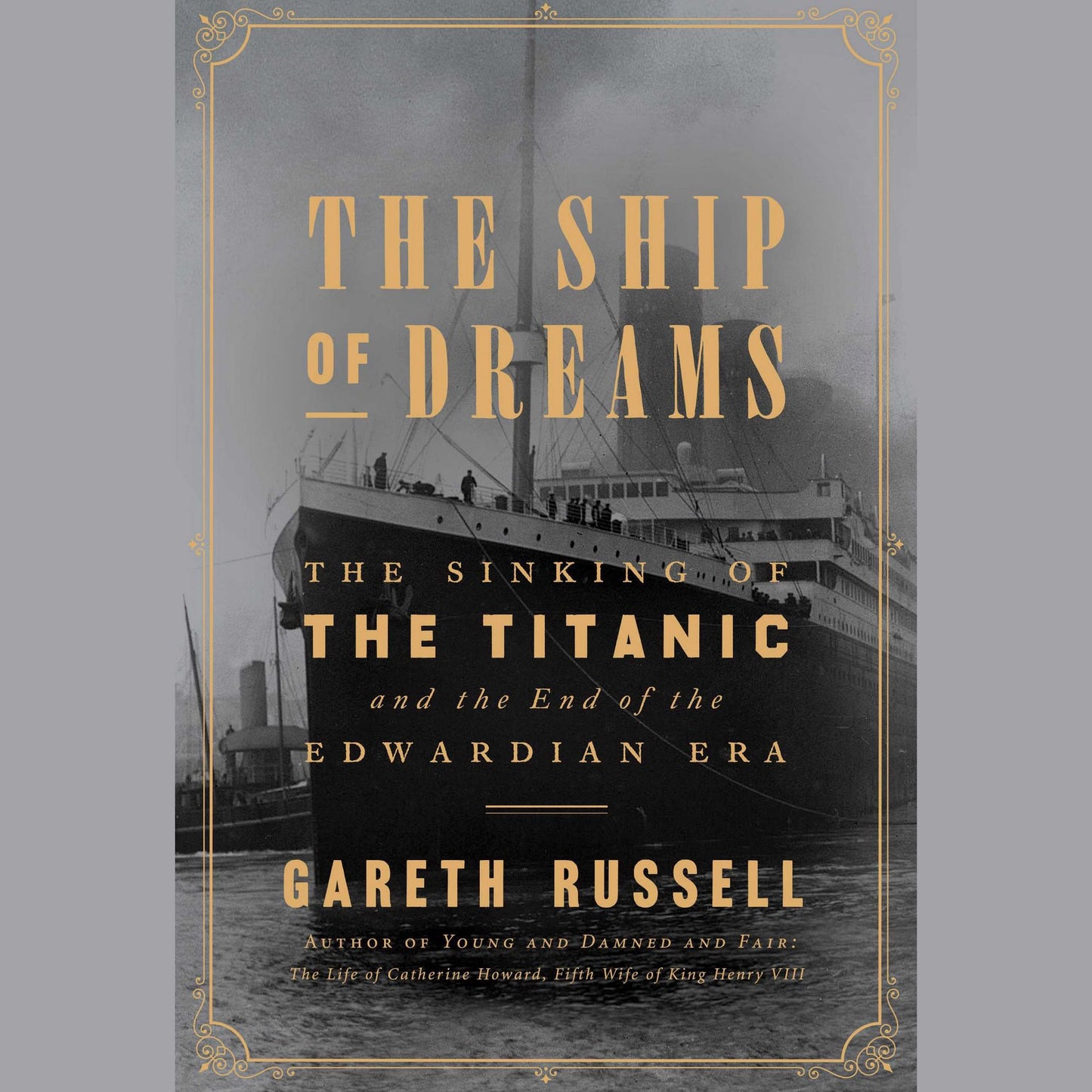 The Ship of Dreams: The Sinking of the Titanic and the End of the Edwardian Era