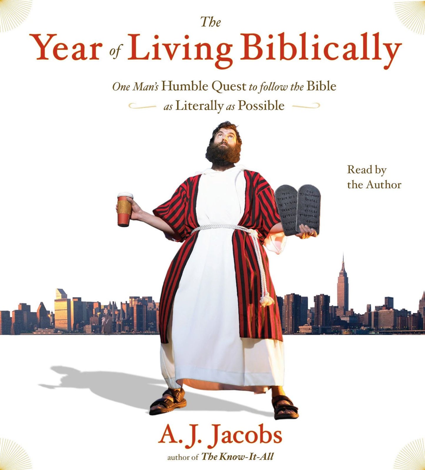 The Year of Living Biblically: One Man's Humble Quest to Follow the Bible as Literally as Possible (Abridged)