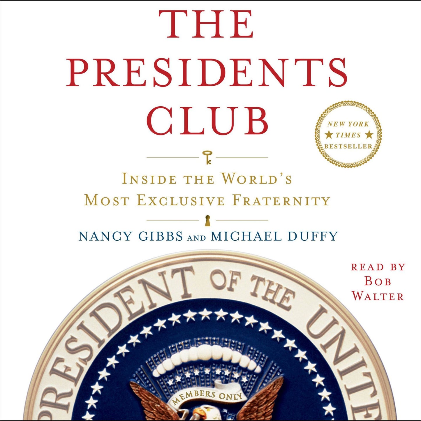 The Presidents Club: Inside the World's Most Exclusive Fraternity
