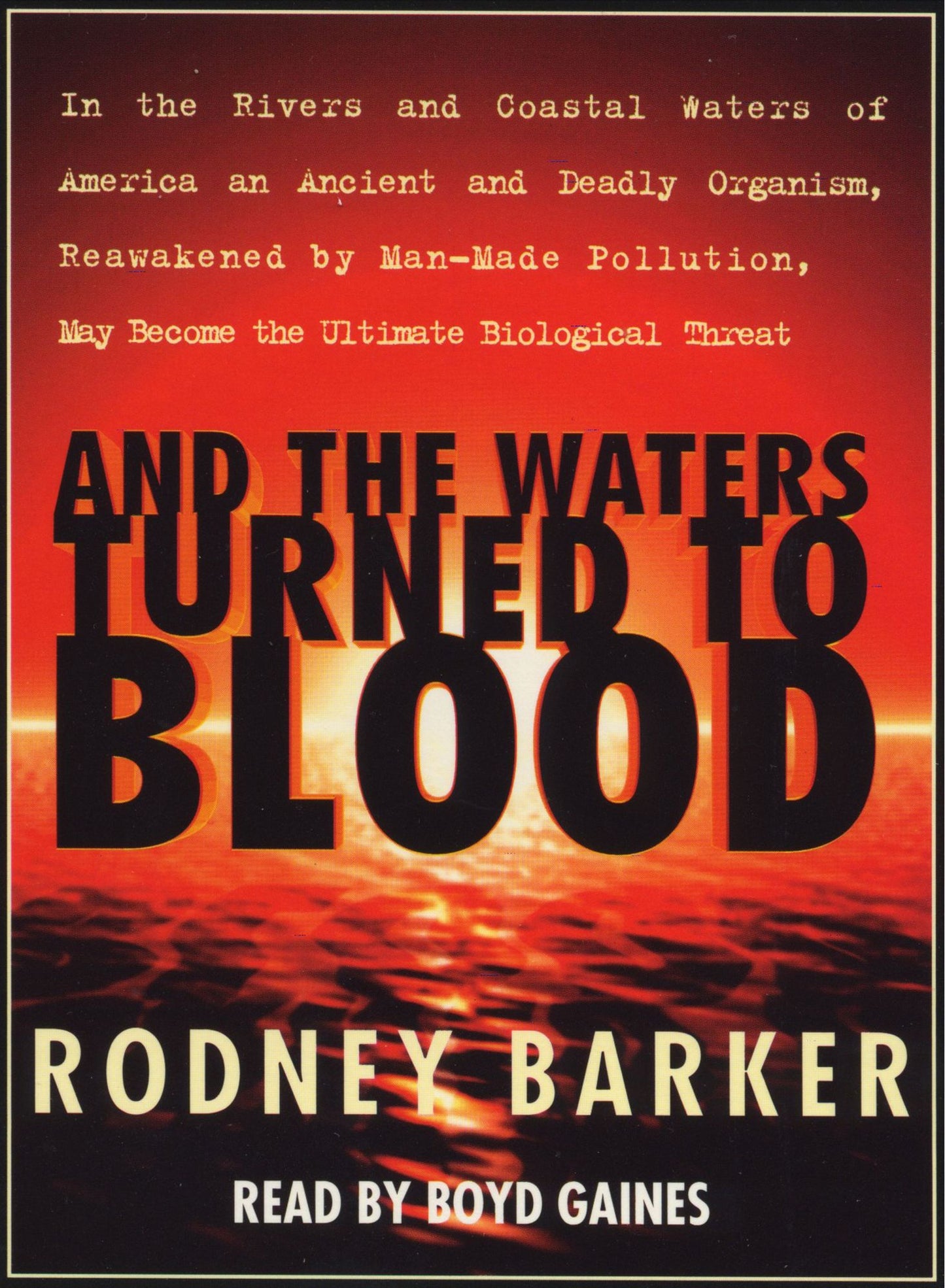 And the Waters Turned to Blood: The Ultimate Biological Threat (Abridged)