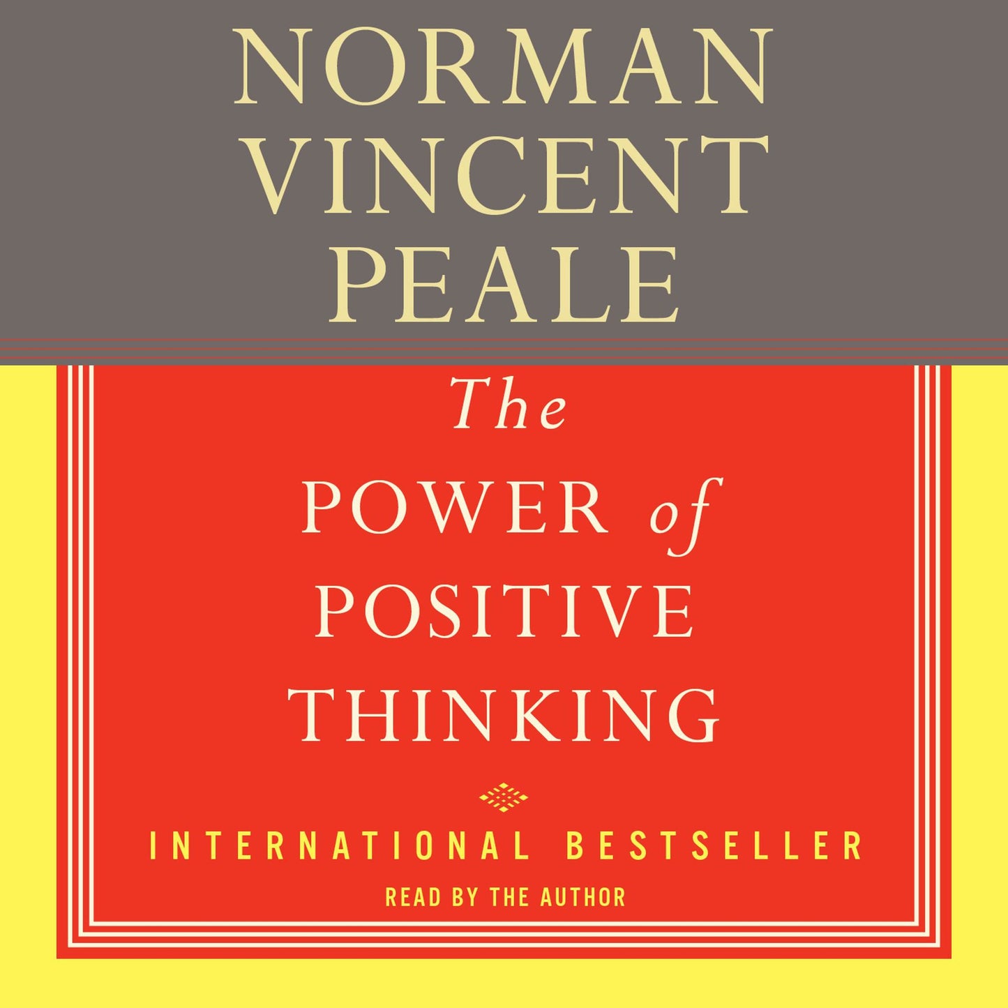 The Power Of Positive Thinking: A Practical Guide To Mastering The Problems Of Everyday Living (Abridged)