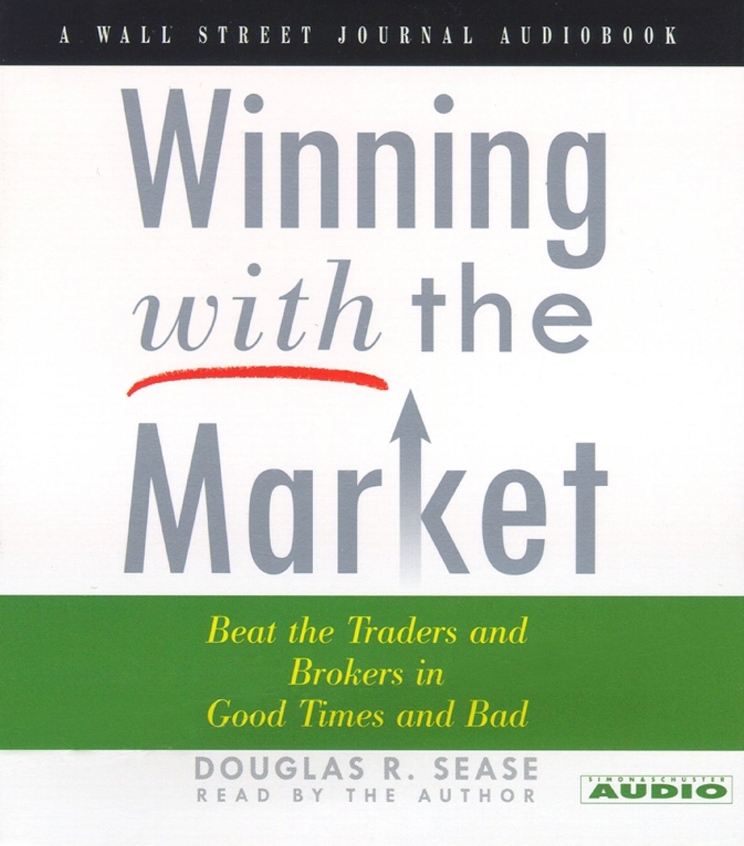Winning With The Market: Beat the Traders and Brokers in Good Times and Bad (Abridged)