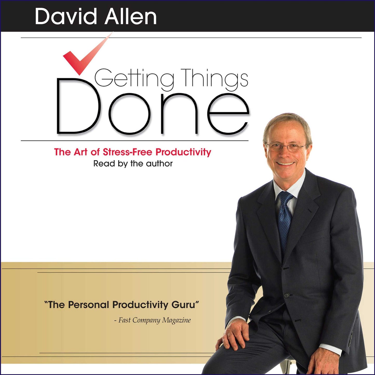 Getting Things Done: The Art Of Stress-Free Productivity (Abridged)