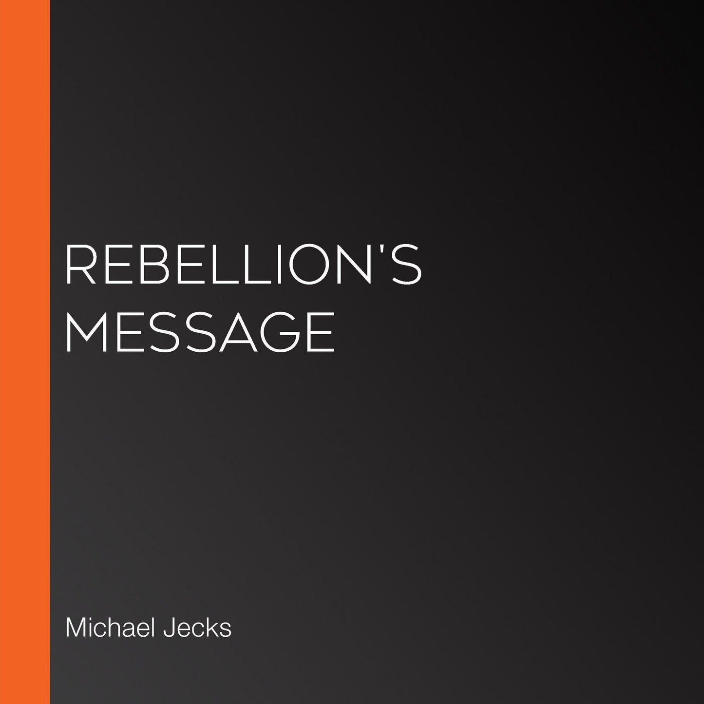 Rebellion's Message: A Jack Blackjack Mystery