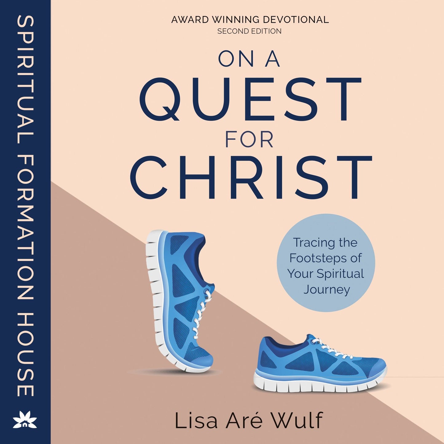 On a Quest for Christ: Tracing the Footsteps of Your Spiritual Journey