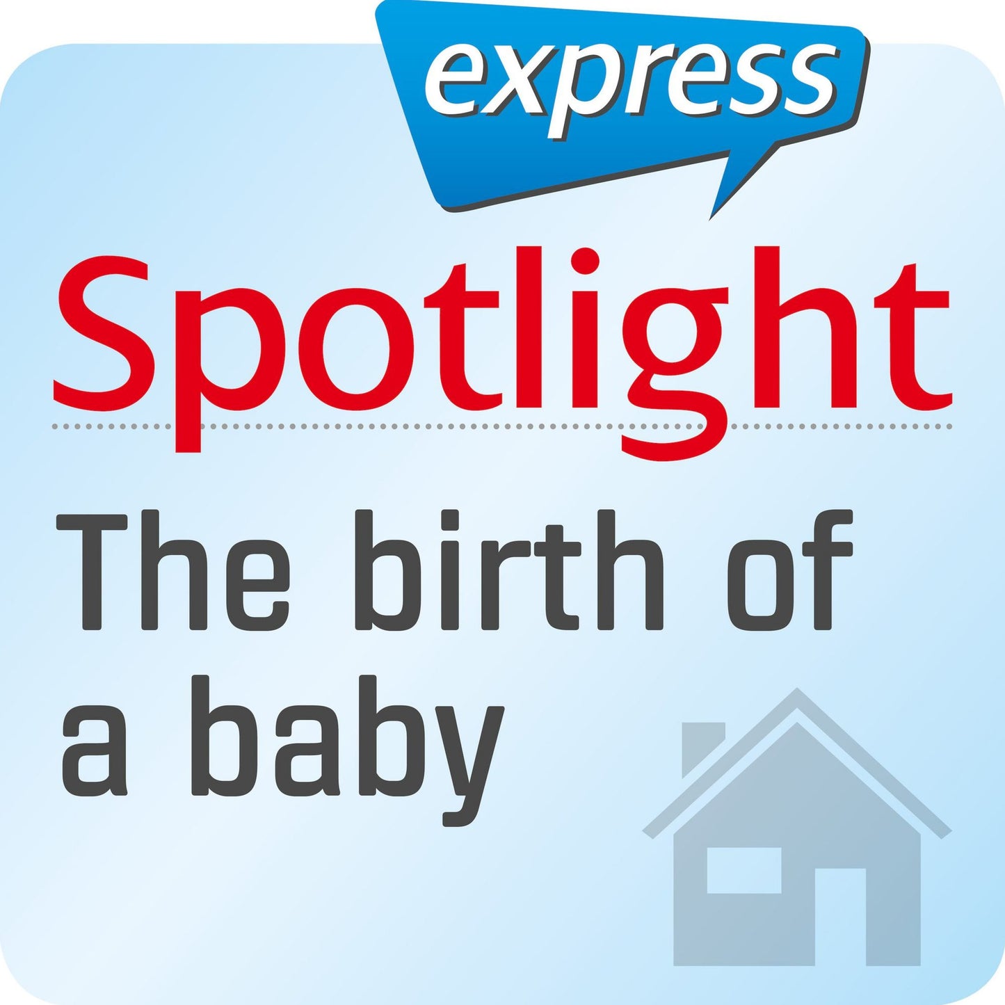 Spotlight express Â¿ Mein Alltag Â¿ Geburt eines Babys: Wortschatz-Training Englisch