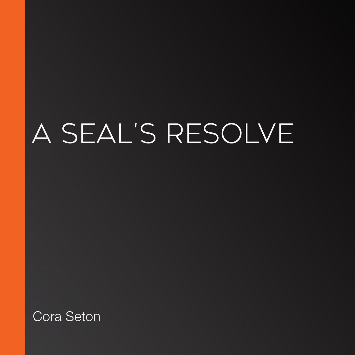 A SEAL's Resolve: A Chance Creek Novel