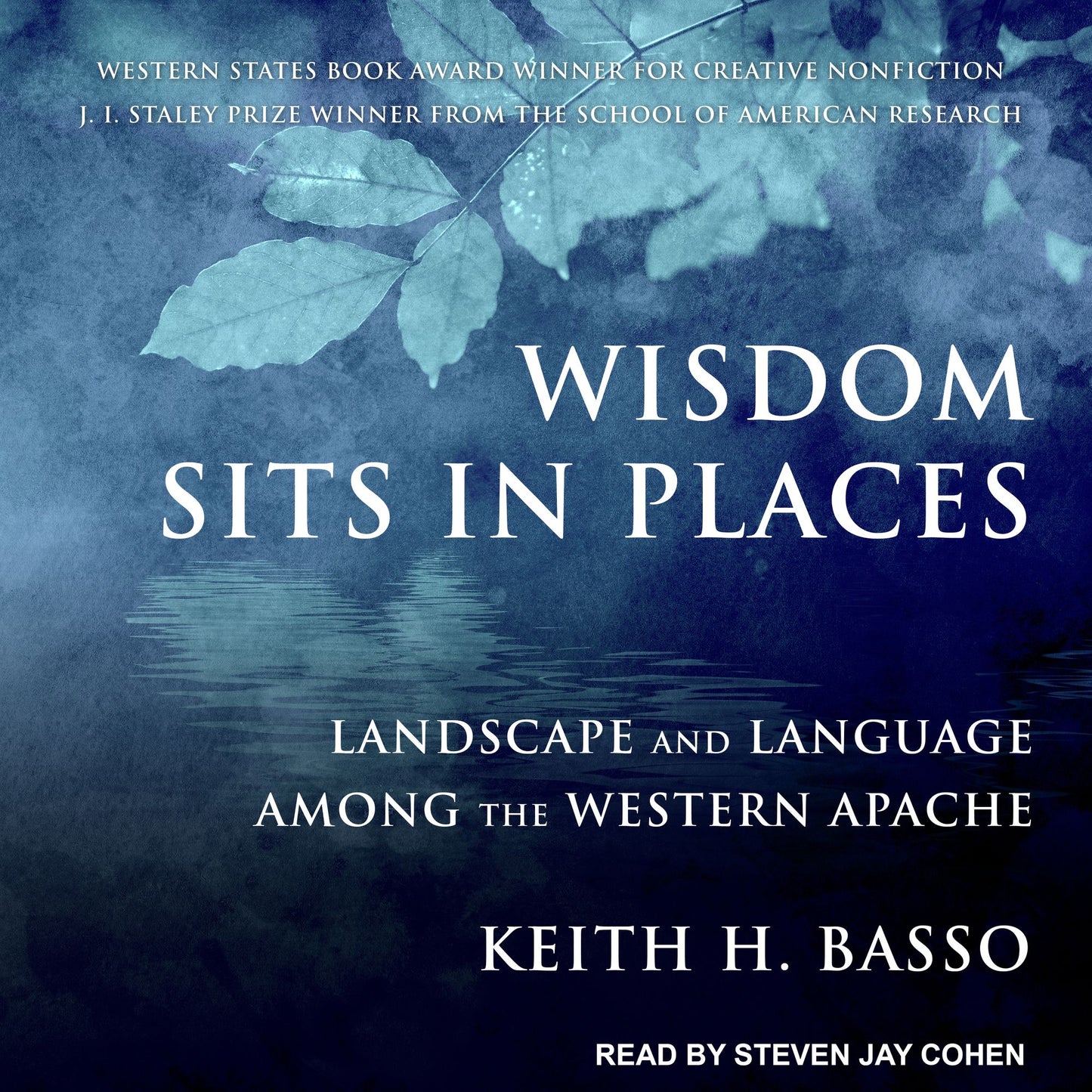 Wisdom Sits in Places: Landscape and Language Among the Western Apache