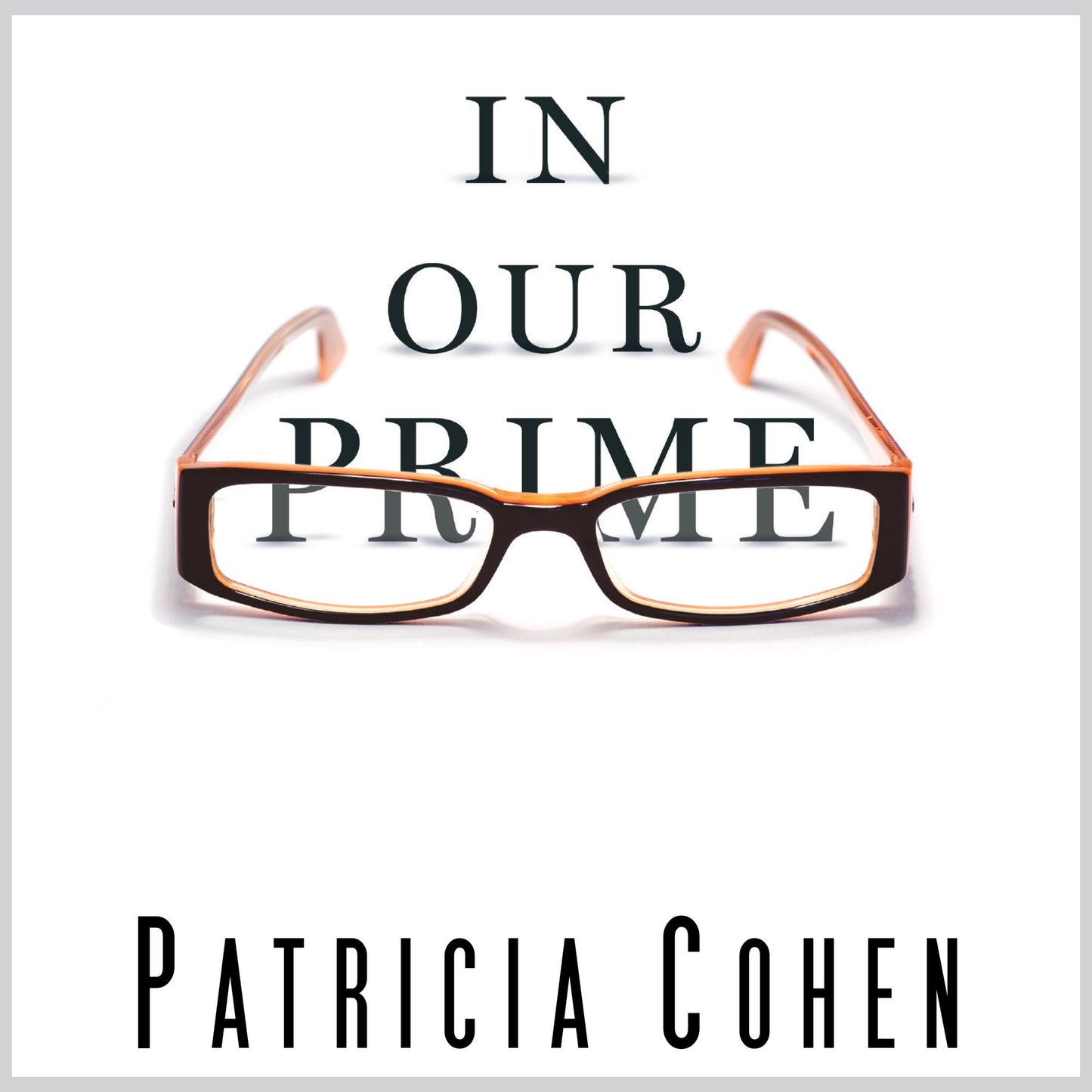 In Our Prime: The Invention of Middle Age