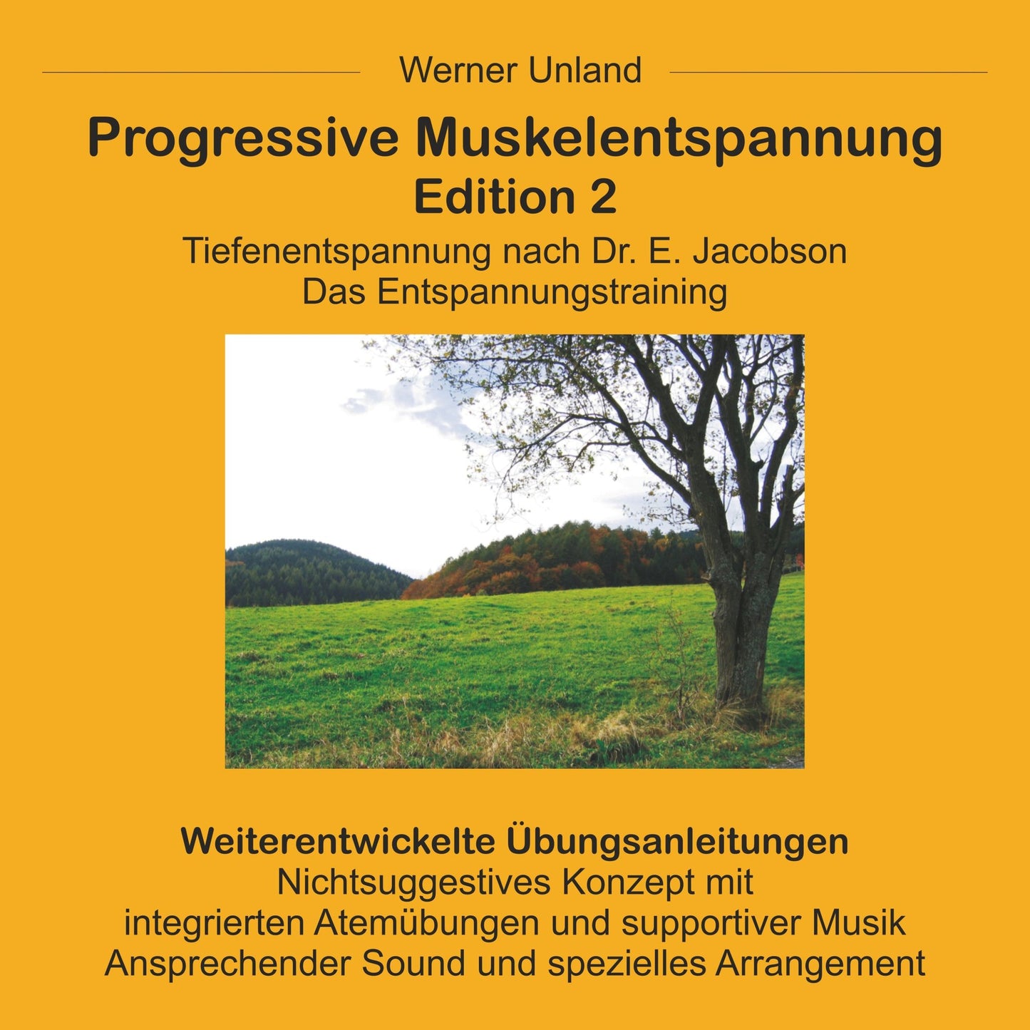 Progressive Muskelentspannung Edition 2: Tiefenentspannung nach Dr. E. Jacobson. Das Entspannungstraining