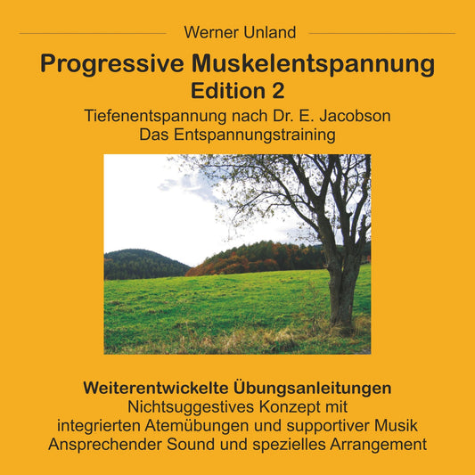 Progressive Muskelentspannung Edition 2: Tiefenentspannung nach Dr. E. Jacobson. Das Entspannungstraining