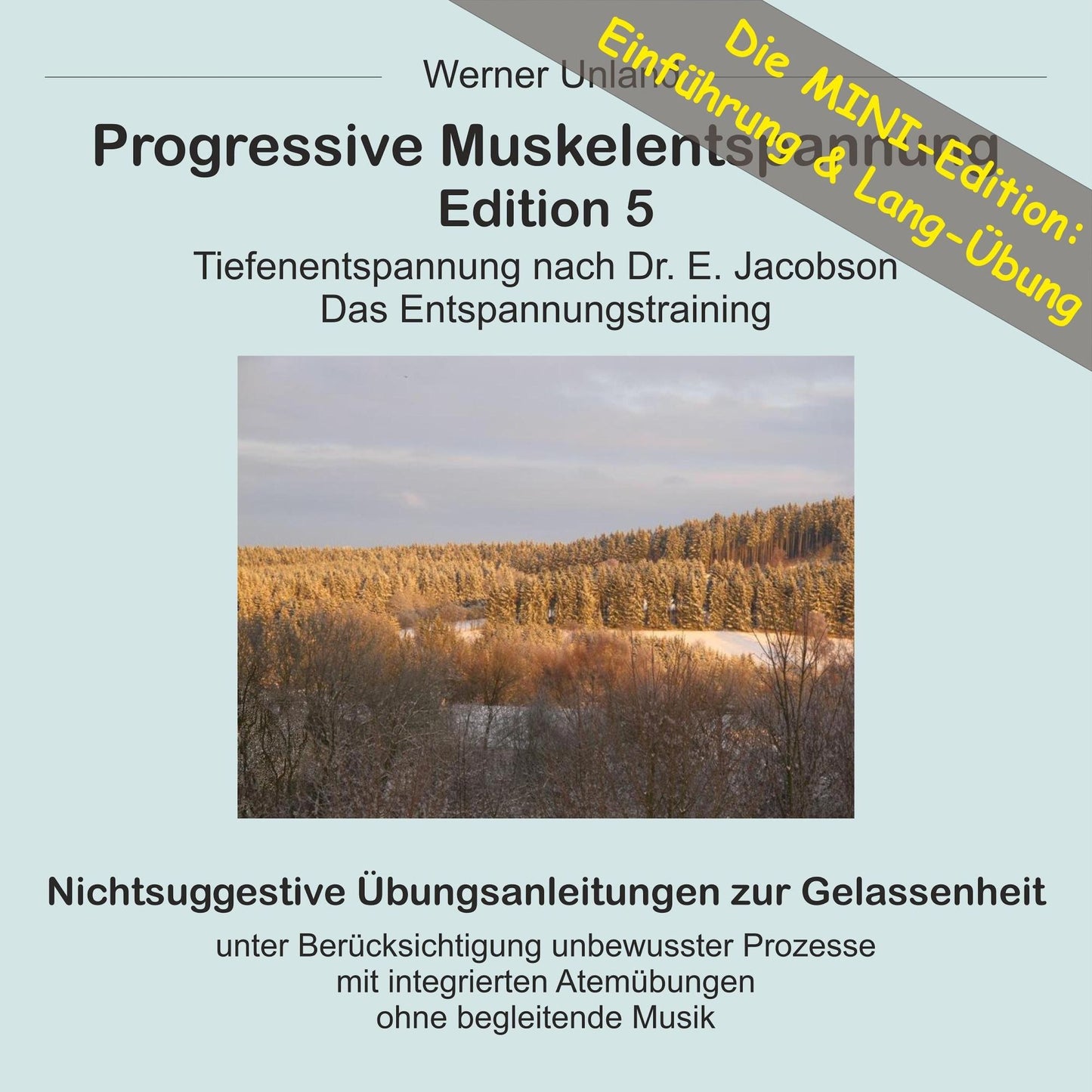 Progressive Muskelentspannung Edition 5 - MINI: Tiefenentspannung nach Dr. E. Jacobson. Das Entspannungstraining.