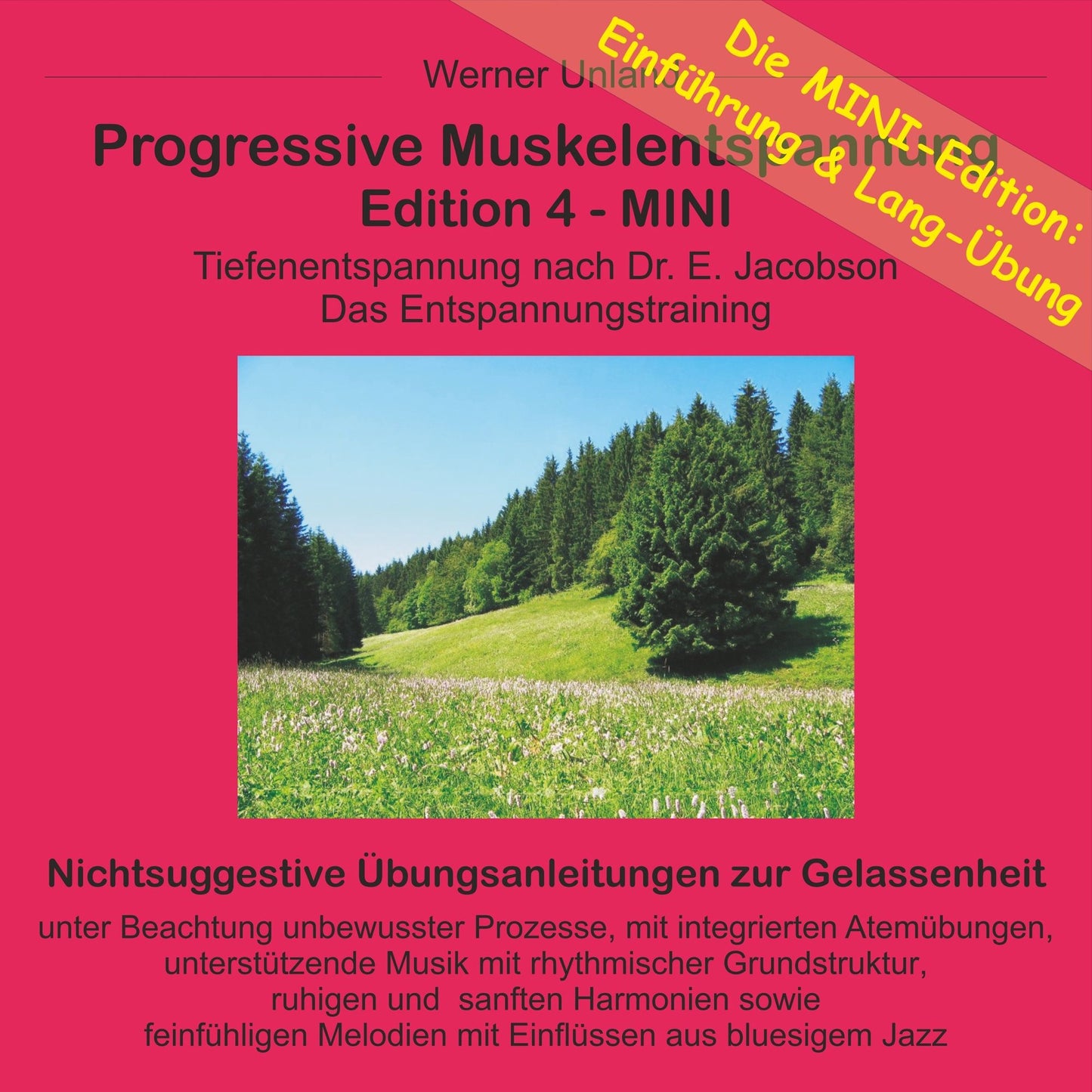Progressive Muskelentspannung Edition 4 - MINI: Tiefenentspannung nach Dr. E. Jacobson. Das Entspannungstraining