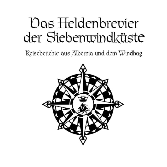 Das Schwarze Auge - Das Heldenbrevier der Siebenwindküste: Reiseberichte aus Albernia und dem Windhag