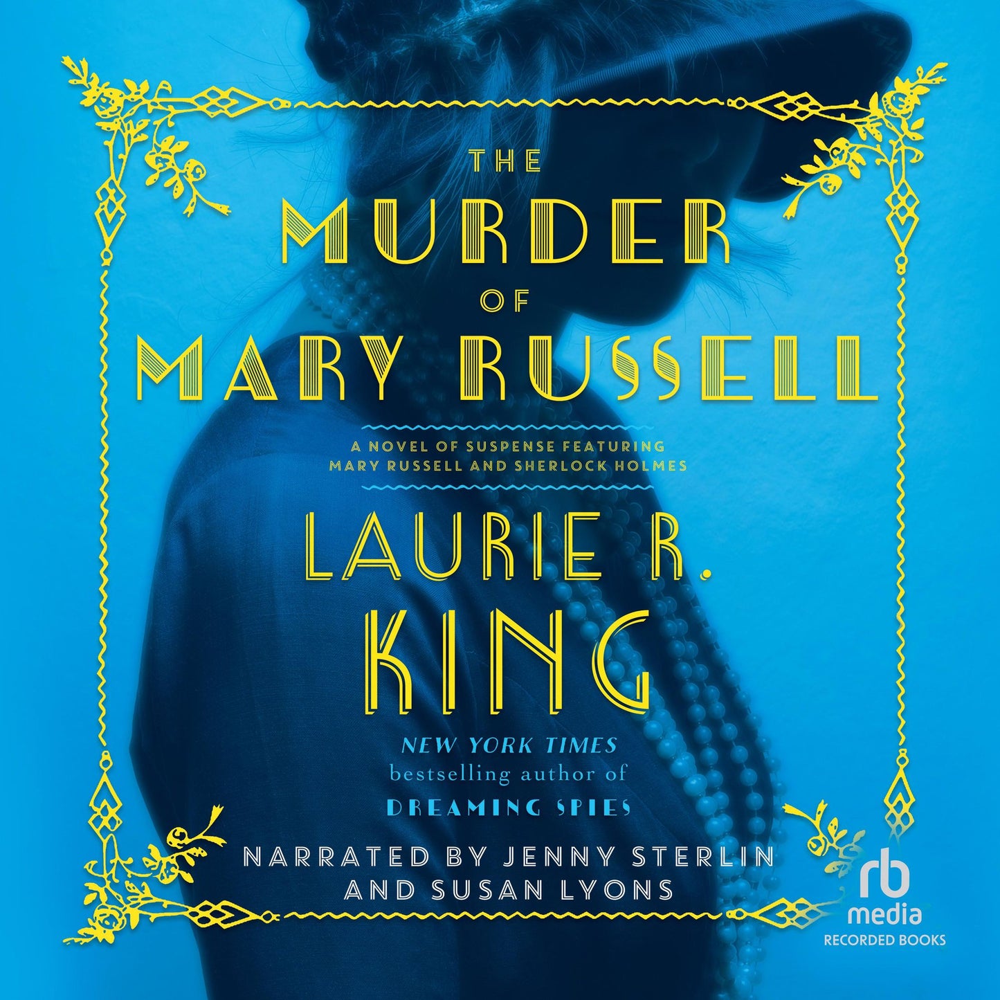 The Murder of Mary Russell: A novel of suspense featuring Mary Russell and Sherlock Holmes
