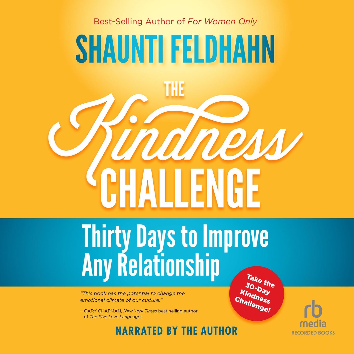 The Kindness Challenge: Thirty Days to Improve Any Relationship
