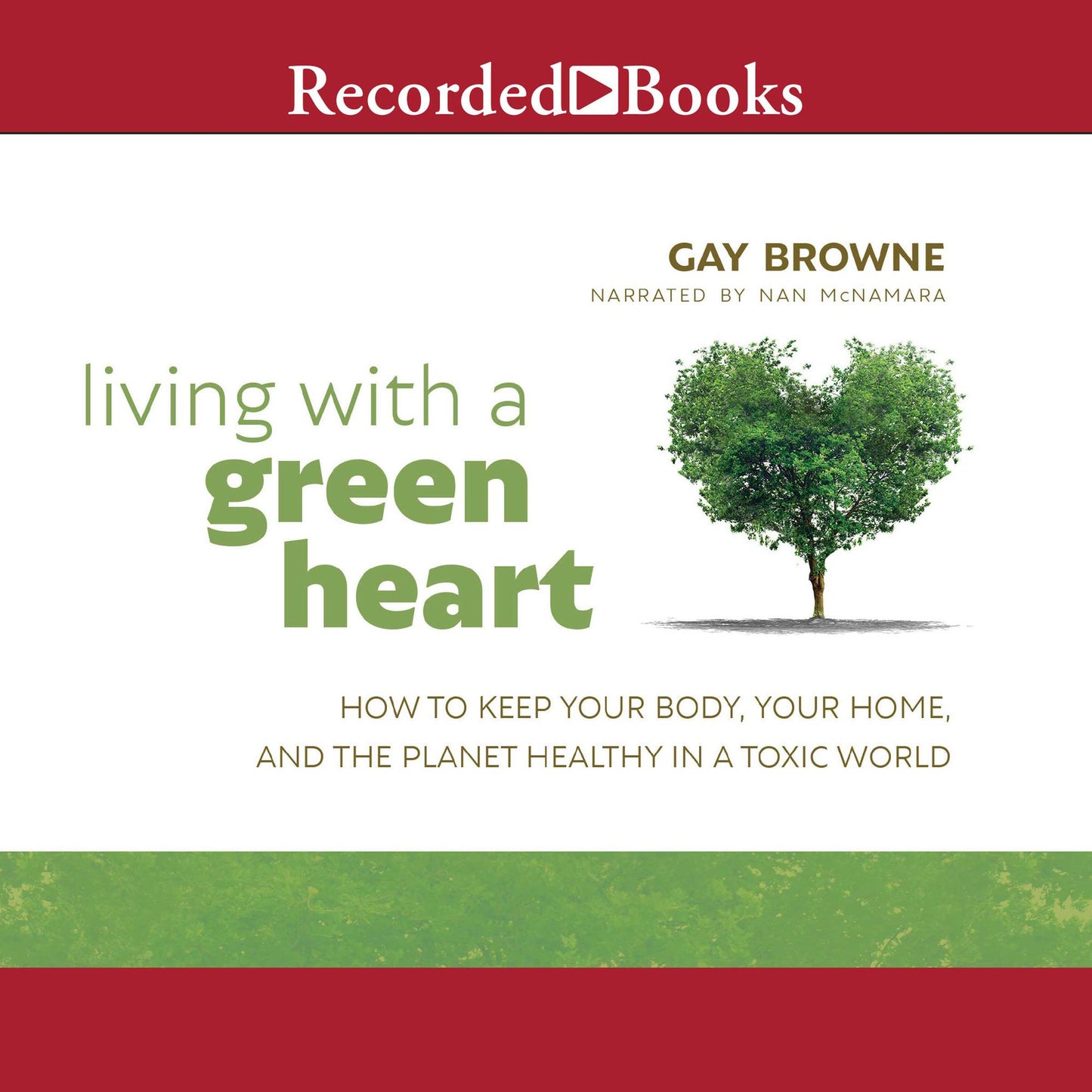 Living with a Green Heart: Healing Yourself and the Planet