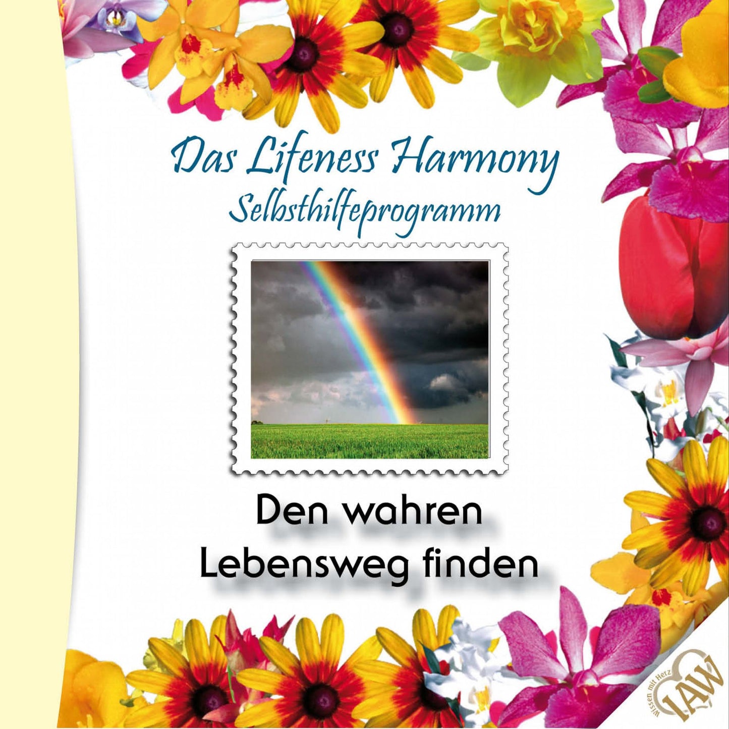 Das Lifeness Harmony Selbsthilfeprogramm: Den wahren Lebensweg finden
