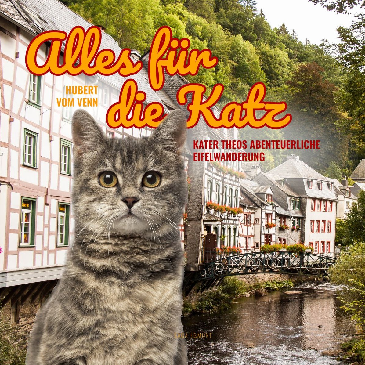 Alles fÃ¼r die Katz - Kater Theos abenteuerliche Eifelwanderung (UngekÃ¼rzt)
