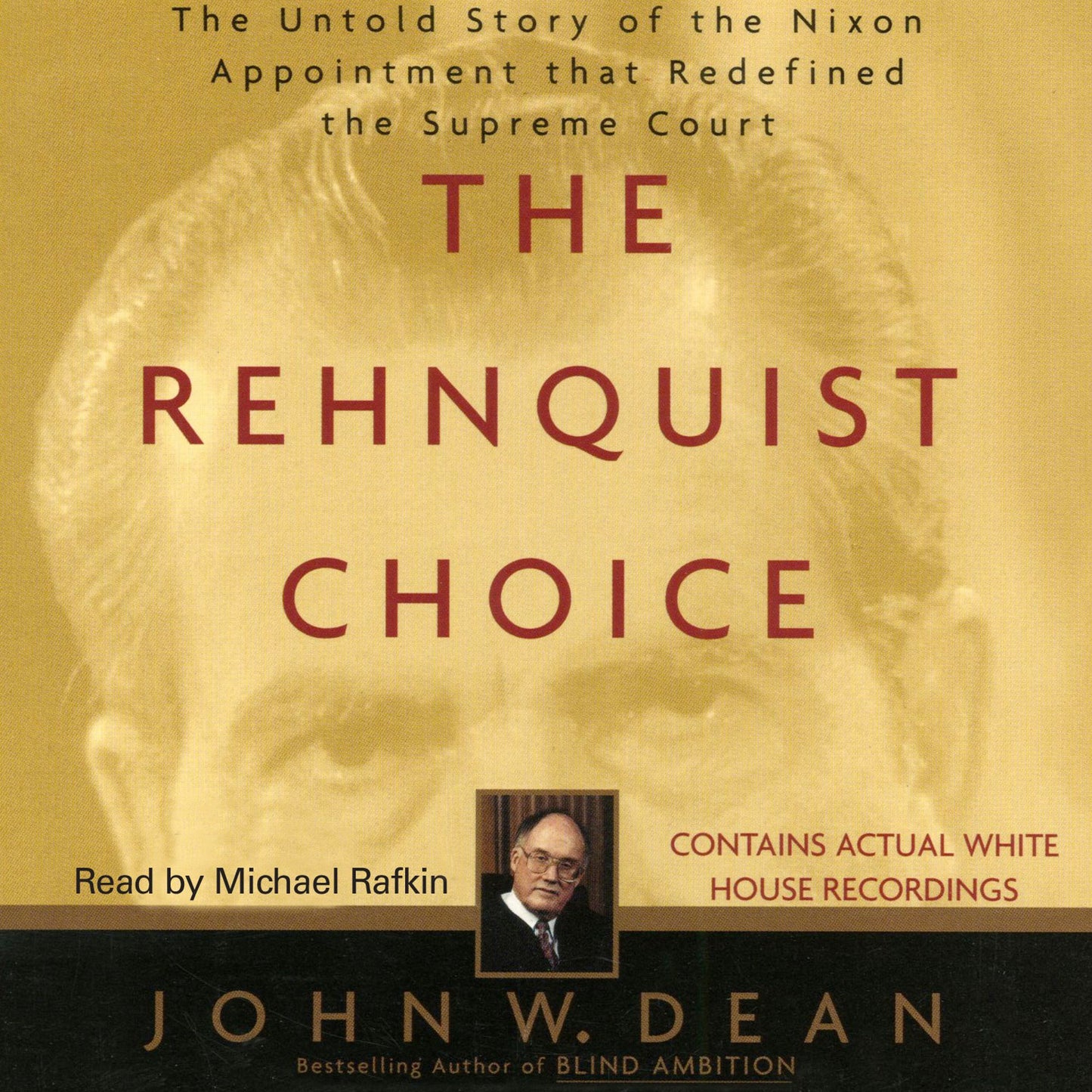The Rehnquist Choice: The Untold Story of the Nixon Appointment that Red