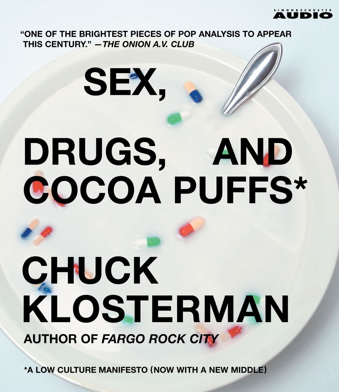 Sex, Drugs, and Cocoa Puffs: A Low Culture Manifesto (Abridged)