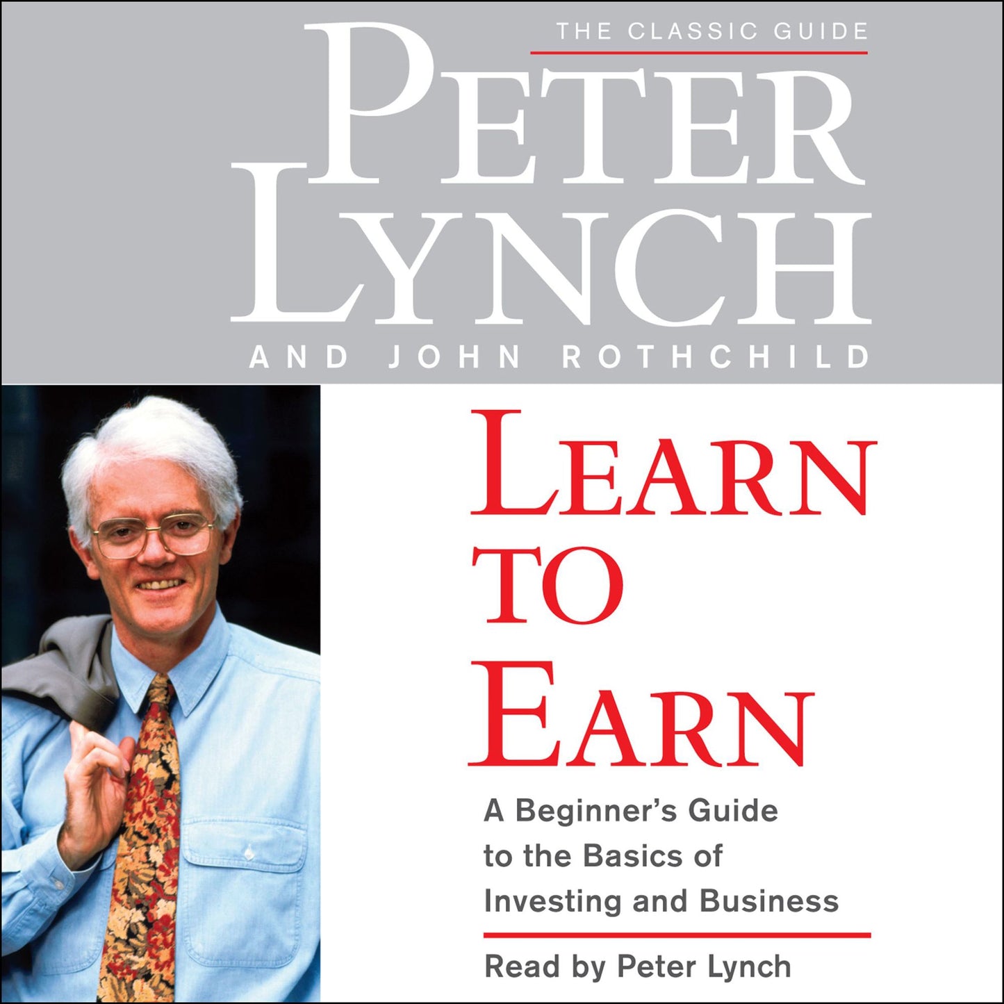 Learn to Earn: A Beginner's Guide to the Basics of Investing (Abridged)