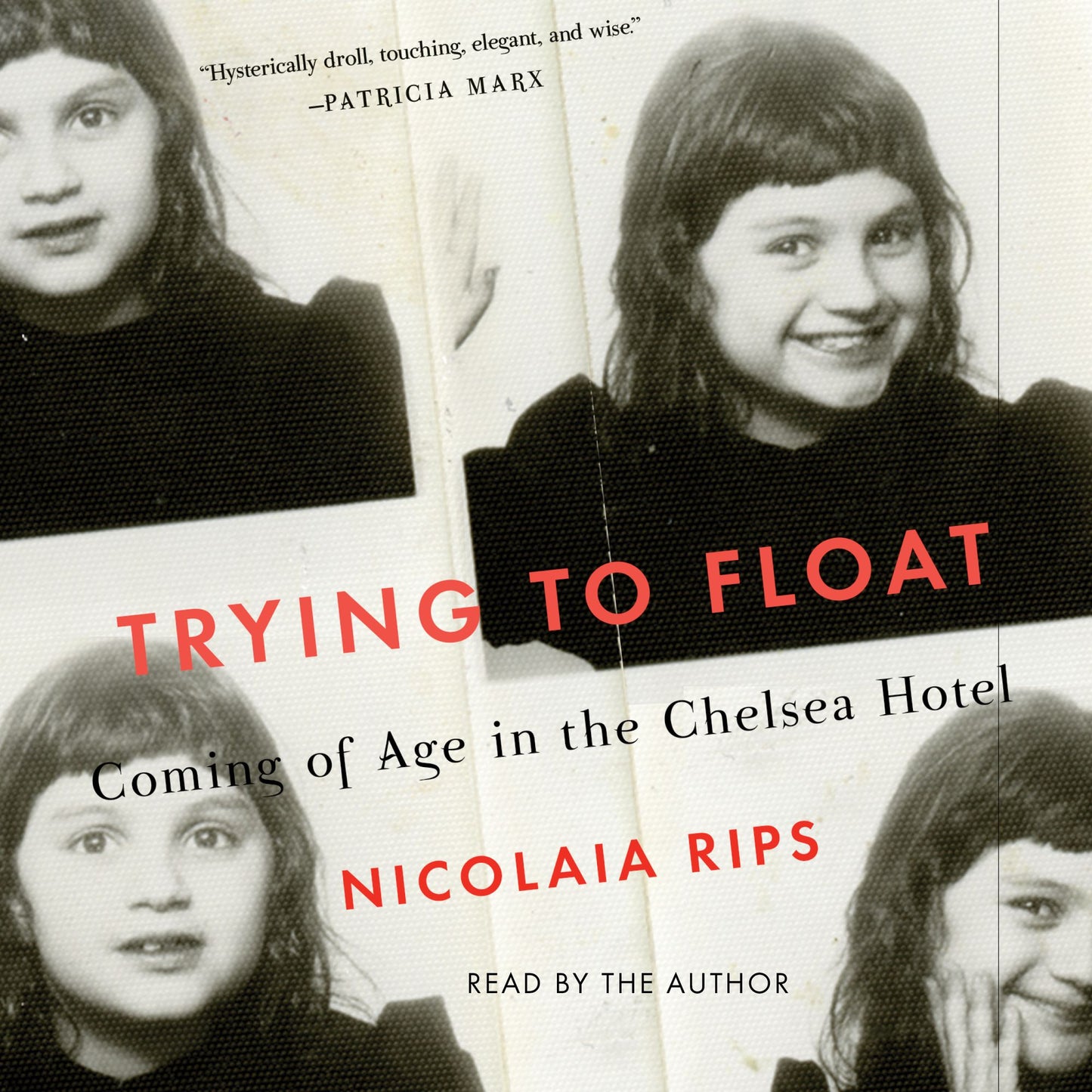 Trying to Float: Chronicles of a Girl in the Chelsea Hotel