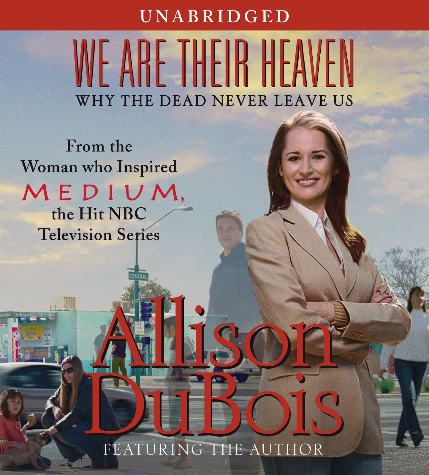 We Are Their Heaven: Why the Dead Never Leave Us