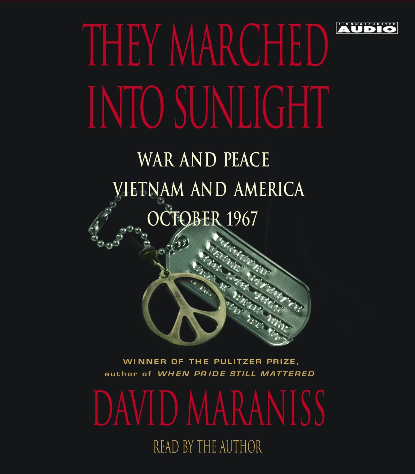 They Marched Into Sunlight: War and Peace Vietnam and America October 1967 (Abridged)