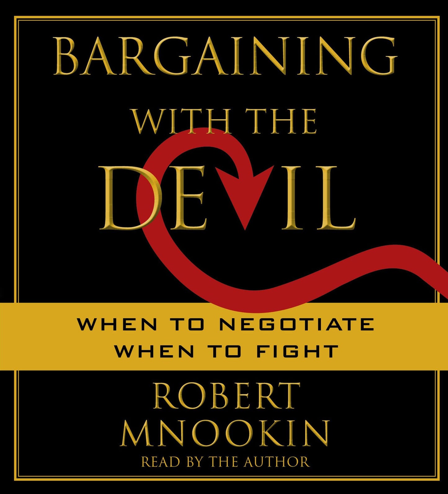 Bargaining with the Devil: When to Negotiate, When to Fight (Abridged)